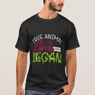 Wahre Tierfreunde sind Veganer Veganismus T-Shirt