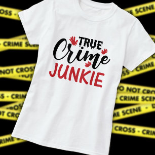 Wahre Verbrechen-Junkie T-Shirt