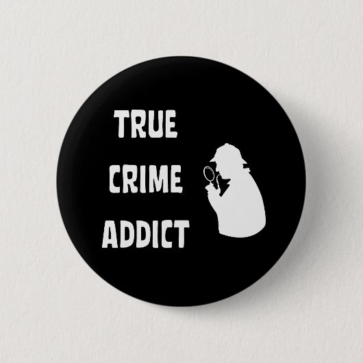 Wahre Verbrechenssüchtige Button (Vorderseite)