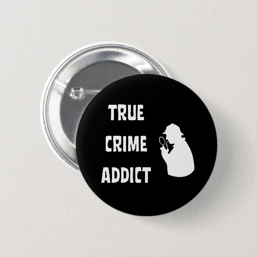 Wahre Verbrechenssüchtige Button (Vorne & Hinten)