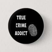 Wahre Verbrechenssüchtige Button (Vorderseite)