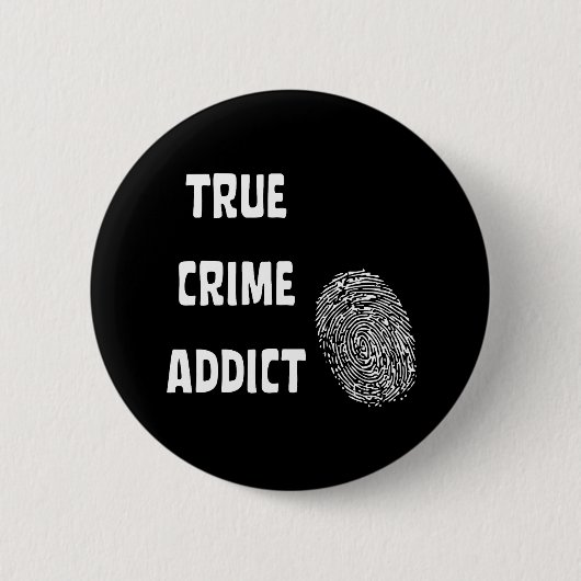 Wahre Verbrechenssüchtige Button (Vorderseite)