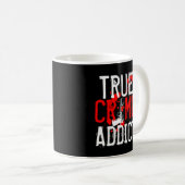 Wahre Verbrecherfan Addict Funny Junkie Geschenksh Kaffeetasse (VorderseiteRechts)