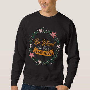 Wahre Verbrecherpodcast seltsam sein, Rude Bleibe Sweatshirt