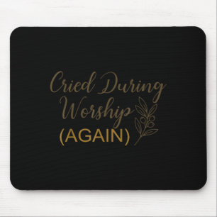 Während der Anbetung geweint lustiger Humor süßer Mousepad