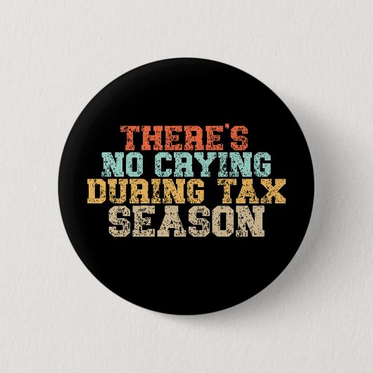 Während der Steuersaison gibt es kein Weinen Button (Vorderseite)