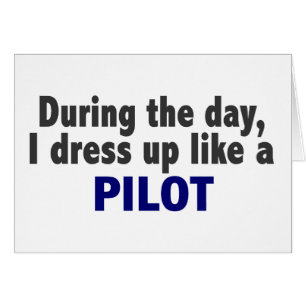 Während des Tages kleide ich oben wie ein Pilot a