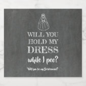 Während ich pisse - Funny Bridesmaid Vorschlag Bierflaschenetikett (Einzelnes Label)