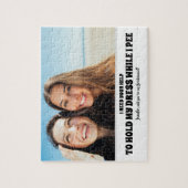 Während ich pisse - Funny Bridesmaid Vorschlag Fot Puzzle (Vertikal)