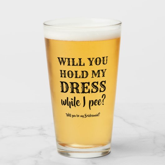 Während ich pisse - Funny Bridesmaid Vorschlag Glas (Vorne (Gefüllt))
