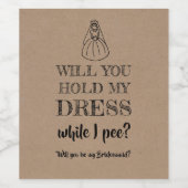 Während ich pisse - Funny Bridesmaid Vorschlag Weinetikett (Einzelnes Label)