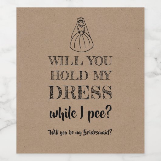 Während ich pisse - Funny Bridesmaid Vorschlag Weinetikett (Einzelnes Label)
