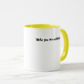 Während Sie arbeiten schwer… Tasse (VorderseiteRechts)