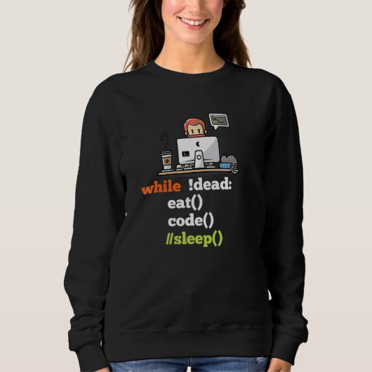 Während tot Code essen Schlaf Programmierer Entwic Sweatshirt (Vorderseite)