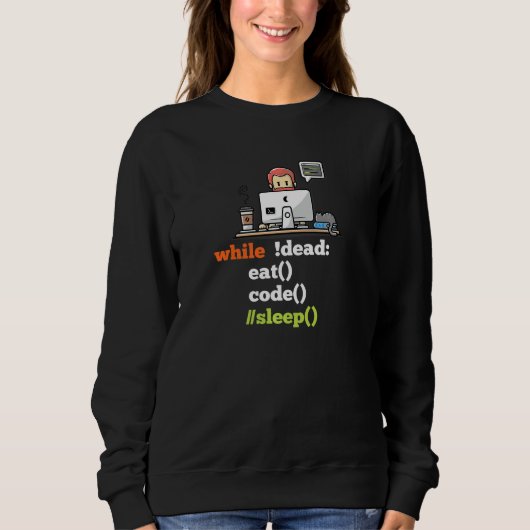 Während tot Essen Code Schlaf Programmierer Entwic Sweatshirt (Vorderseite)