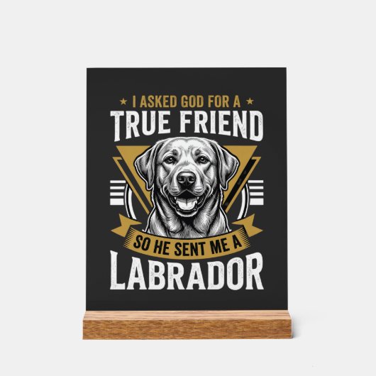 Wahrer Freund Labrador Hund Acrylschild (Vorderseite)
