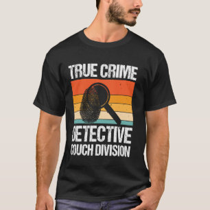 Wahrer Kriminaldetektiv-Couch-Abteilung T-Shirt