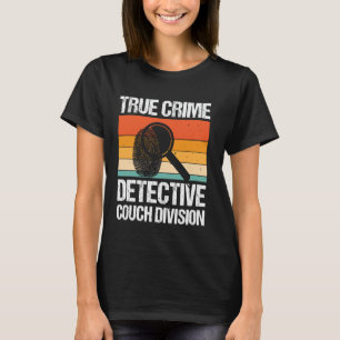 Wahrer Kriminaldetektiv-Couch-Abteilung T-Shirt