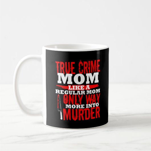 Wahres Verbrechen Fan Junkie Addict Funny Mama Ges Kaffeetasse (Links)