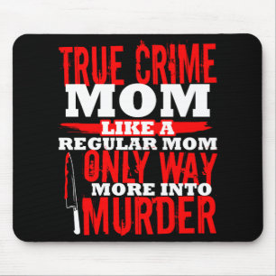 Wahres Verbrechen Fan Junkie Addict Funny Mama Ges Mousepad