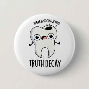 Wahrheit Decay Funny Tooth Puff Button