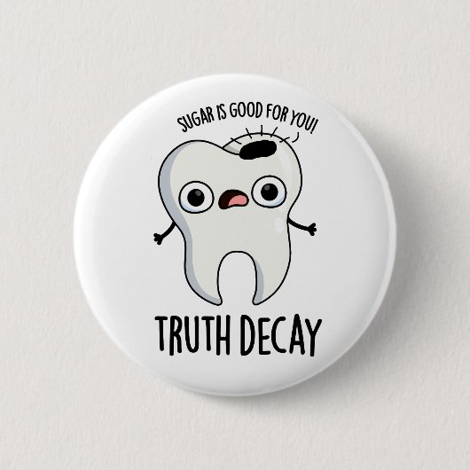 Wahrheit Decay Funny Tooth Puff Button (Vorderseite)