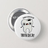 Wahrheit Decay Funny Tooth Puff Button (Vorne & Hinten)