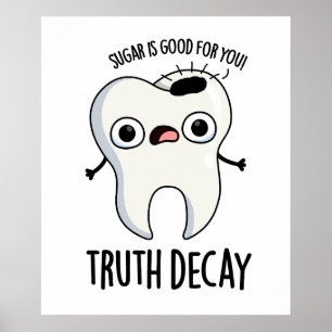 Wahrheit Decay Funny Tooth Puff Poster