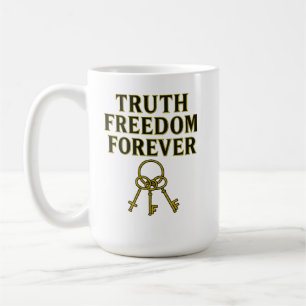 Wahrheit, Freiheit, für immer Kaffeetasse