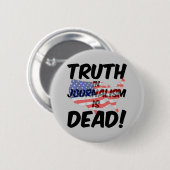 Wahrheit im Journalismus ist tot Button (Vorne & Hinten)