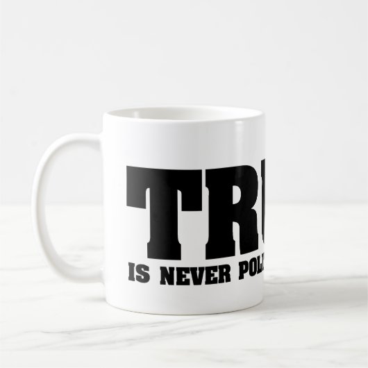 Wahrheit nie politisch korrekte Tasse (Links)