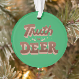 Wahrheit oder Hirsch-Funny-Puff Ornament