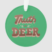 Wahrheit oder Hirsch-Funny-Puff Ornament (Vorderseite)