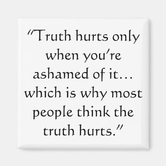 Wahrheit schmerzt magnet (Vorne)