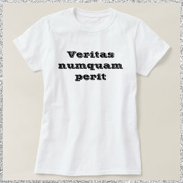 Wahrheit verderbt Veritas Numquam Perit nie T-Shirt