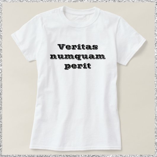 Wahrheit verderbt Veritas Numquam Perit nie T-Shirt