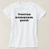 Wahrheit verderbt Veritas Numquam Perit nie T-Shirt (Design vorne)