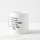 Wahrheit. Weil Genie keine Offizielle Aufgabe ist Kaffeetasse (Vorderseite Links)