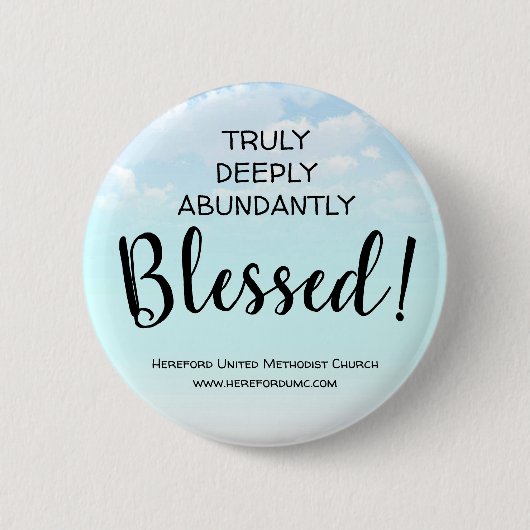 Wahrlich, tief und übermäßig gesegnet Kirchenschal Button (Vorderseite)