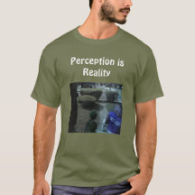 Wahrnehmung ist Realität T-Shirt