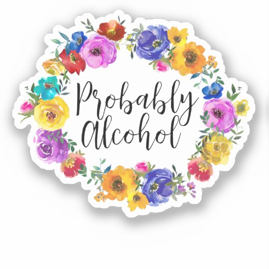 Wahrscheinlich Alkohol Funny und sarkastischer Spa Aufkleber (Vorderseite)