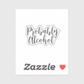 Wahrscheinlich Alkohol Funny und sarkastischer Spa Aufkleber (Blatt)