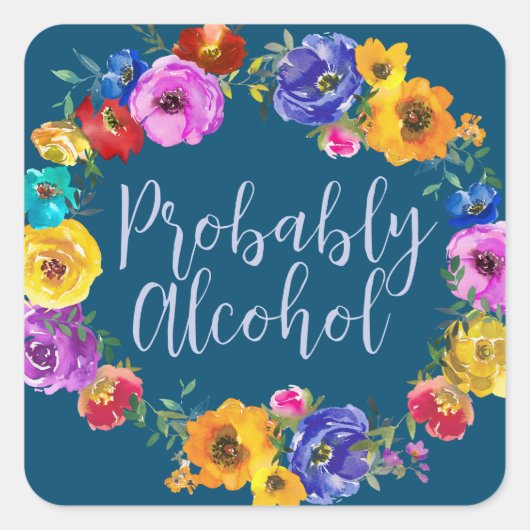 Wahrscheinlich Alkohol Funny und sarkastischer Spa Quadratischer Aufkleber (Vorderseite)