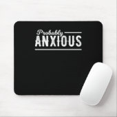 Wahrscheinlich ängstlich Angstbewusstsein Emotiona Mousepad (Mit Mouse)