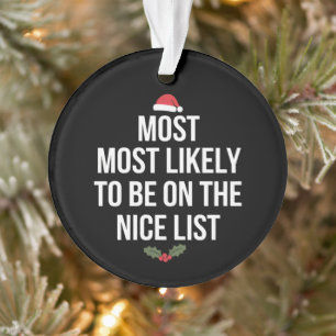 Wahrscheinlich auf der netten Weihnachtsliste Ornament