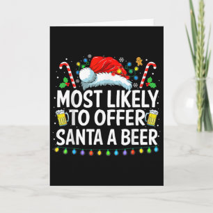 Wahrscheinlich bietet Santa ein Bier an, lustige T Karte
