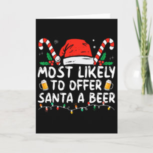 Wahrscheinlich bietet Santa ein Bier an Lustiger T Karte