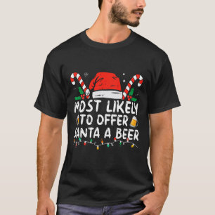 Wahrscheinlich bietet Santa ein Bier an Lustiges T T-Shirt