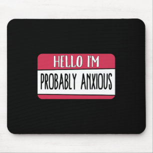 Wahrscheinlich bin ich besorgt über psychische Ges Mousepad