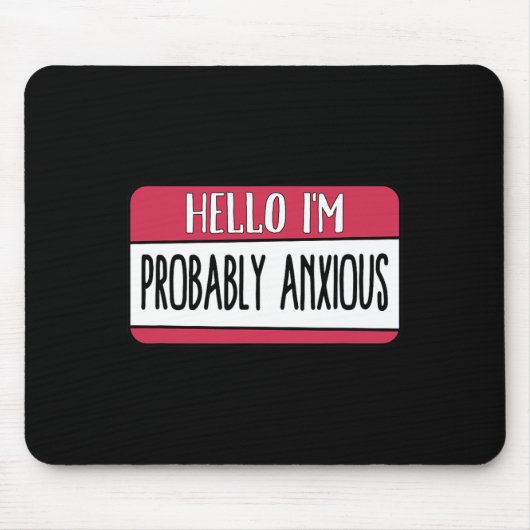 Wahrscheinlich bin ich besorgt über psychische Ges Mousepad (Vorne)